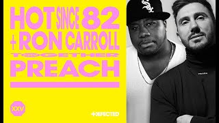 Hot Since 82 feat Ron Carroll  Preach Extended Mix [upl. by Killarney]