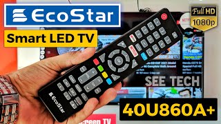 EcoStar Smart LED TV 40 Inches Review 40U860A Complete Video On See Tech [upl. by Caine]