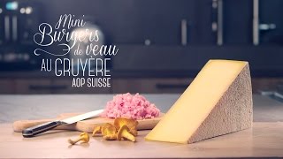 La Swiss Cheese Touch  Miniburger de veau au Gruyère AOP suisse [upl. by Laehcim]