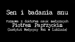 Sen i badania snu  rozmowa z doktorem Piotrem Paprzyckim [upl. by Eden]