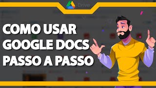 GOOGLE DOCS Como Usar  Tutorial Passo a Passo 2024 [upl. by Ulrica865]