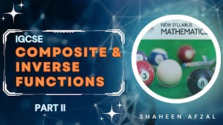 Composite and Inverse Functions  Part II  IGCSE Maths Tutorial [upl. by Aztin]