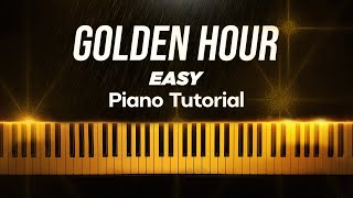 Golden Hour  EASY Piano Tutorial For Beginners [upl. by Symons149]