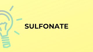 What is the meaning of the word SULFONATE [upl. by Sanoj37]