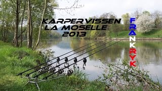 Karpervissen voorjaarsweekend la moselle 2013 🟢frankrijk [upl. by Venetis]