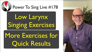 Low Larynx Singing Exercises  More Exercises for Quick Results PTS Live  178 [upl. by Ennayt]