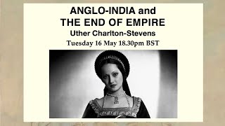 Uther CharltonStevens Anglo India and the End of Empire [upl. by Domineca749]