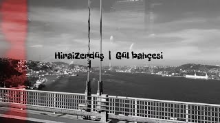 HiraiZerdüş  Gül bahçesi [upl. by Kelula]