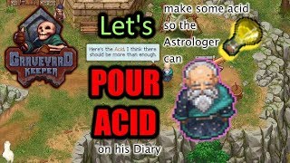 Lets Pour Acid on Astrologers Diary Graveyard Keeper [upl. by Ettenajna]