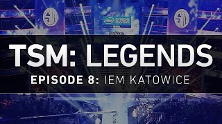 TSM LEGENDS  Episode 8  IEM Katowice 2015 [upl. by Annaig570]