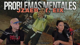 Jzaeb Problemas Mentales ft Eix ReacciónPodcast [upl. by Einaj]