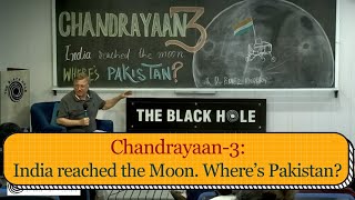 Chandrayaan3 India reached the Moon Where’s Pakistan  Dr Pervez Hoodbhoy [upl. by Kezer]