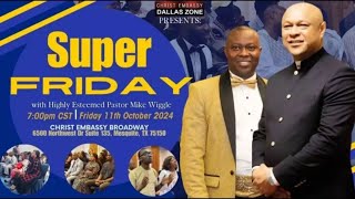 SUPER FRIDAY WITH ESTEEMED ZONAL PASTOR MIKE WIGGLE [upl. by Hammerskjold]