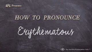 How to Pronounce Erythematous Real Life Examples [upl. by Annaert]