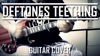 Deftones  Teething Guitar Cover [upl. by Lorre]