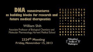 PSW 2324 DNA Nanostructures as Building Blocks for ResearchMedical Therapeutics  William Shih [upl. by Dennett]