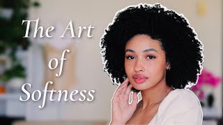 The Art of Softness  How To Be a Soft Feminine Woman [upl. by Jessi416]