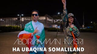 ABDIRAHMAN NASRI  HA UBAQINA SOMALILAND  OFFICIAL VIDEO 2023 [upl. by Atiruam]