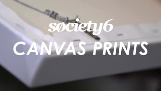 Canvas Prints from Society6  Product Video [upl. by Jean-Claude]