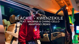 Blackie  KwenzekileftMadumaneChangCello Amapiano Remix [upl. by Nylecsoj]