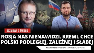 Rosja nas nienawidzi Ukraina przegrywa Kreml chce Polski podległej Marek Budzisz i M Lachowski [upl. by Inalan]