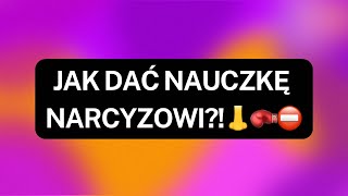 NARCYZ👉JAK DAĆ NAUCZKĘ NARCYZOWI👃🥊⛔️ [upl. by Atikihc]