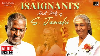 Isaignanis Duet Hits of S Janaki  Ilaiyaraaja  80s amp 90s Hits  Evergreen Tamil Songs [upl. by Yrocaj]