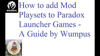 How to Mod Paradox Launcher Games a Guide by Wumpus [upl. by Fornof]