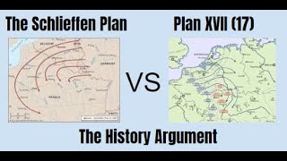 The Schlieffen Plan Vs Plan 17  The History Argument  World War One [upl. by Ioj470]