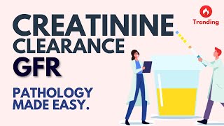 Creatinine Clearance in under 5 mins l GFR l Pathology Made Easy [upl. by Thomsen]