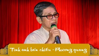 Tân Cổ Tình Anh Bán Chiếu  NSƯT Phương Quang Official [upl. by Mialliw776]