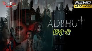 Adbhut 2024 Bollywood Hindi Movie HDTv  » Bollywood Hindi Movies Filmyflyv5t [upl. by Lessirg]