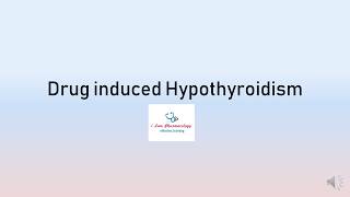 Drug Induced Hypothyroidism  Drugs causing Hypothyoidism [upl. by Lomaj]