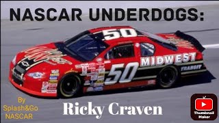 NASCAR UNDERDOGS Ricky Craven [upl. by Fafa]