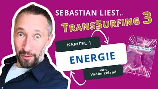 TransSurfing3  Kapitel 1  Energie von Vadim Zeland [upl. by Ronnoc]