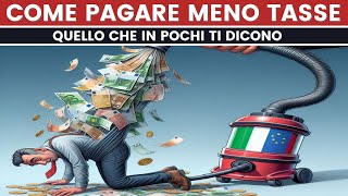 COME PAGARE MENO TASSE quello che gli altri non ti dicono non le solite banalità e cose scontate [upl. by Formica]