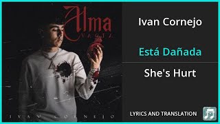 Ivan Cornejo  Está Dañada Lyrics English Translation  Spanish and English Dual Lyrics [upl. by Corby]