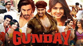 Gunday Full Movie 2014  Ranveer Singh  Arjun Kapoor  Priyanka Chopra  Irrfan  Review amp Facts [upl. by Ilrak]