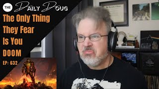 Classical Composer Reacts to DOOM The Only Thing They Fear is You  The Daily Doug Episode 632 [upl. by Airamat735]