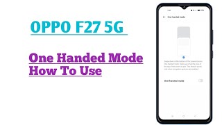 OPPO F27 5G  One Handed Mode Feature How To Use [upl. by Ahserak]