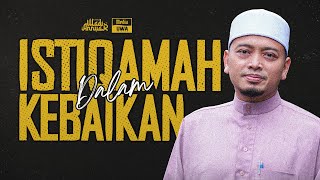 Ceramah Penuh 4K  Istiqamah Dalam Kebaikan  Ustaz Wadi Annuar [upl. by Leticia]