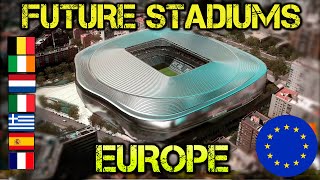 All Future Europe Stadiums [upl. by Reste]