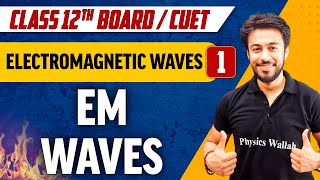 Electromagnetic waves 01EM Waves Class 12thCUET [upl. by Zetnahs]