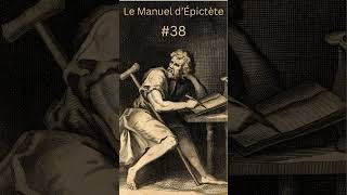 Le Manuel dÉpictète n° 38 philosophie épictète stoïcisme [upl. by Doerrer]