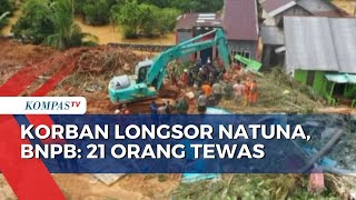 Update Korban Longsor Natuna BNPB 21 Orang Tewas 33 Korban Lainnya Masih Dicari [upl. by Eiramanit]