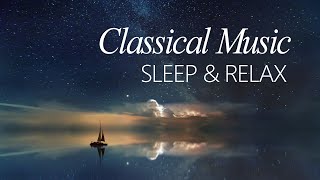 ★50min★Classical Music for a Relaxing Sleep  Sleeping Music Reading Meditation Bed time Music [upl. by Otineb]