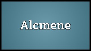 Alcmene Meaning [upl. by Pengelly]