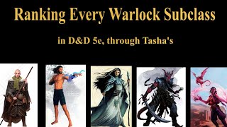 Ranking Every Warlock Subclass in Dungeons amp Dragons 5e through Tashas [upl. by Eintroc]