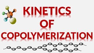 KINETICS OF COPOLYMERIZATION [upl. by Osy525]