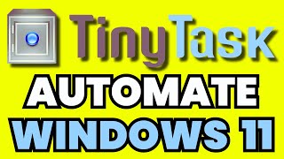 How To Use TinyTask To Automate Windows 11 FULL GUIDE [upl. by Najar]